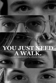 You Just Need a Walk. series tv