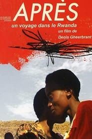 Image Après, un voyage dans le Rwanda