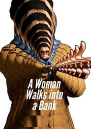 A Woman Walks Into A Bank series tv