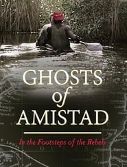 Ghosts of Amistad - In the Footsteps of Rebels series tv