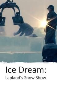 Ice Dream: Lapland's Snow Show series tv