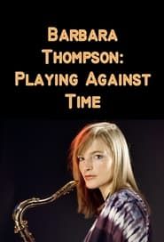Image Barbara Thompson: Playing Against Time