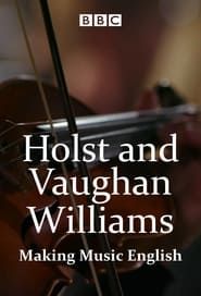 Holst and Vaughan Williams: Making Music English (2018)