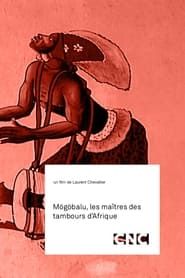 Mögöbalu, Les Maîtres des Tambours d'Afrique (1998)