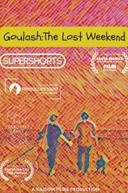 Goulash: The Lost Weekend series tv