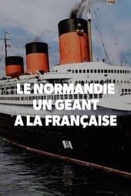 Le Normandie, un géant à la française series tv
