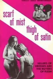 Scarf of Mist, Thigh of Satin (1967)