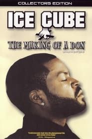 Ice Cube: The Making of a Don 2004 streaming