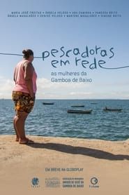 Pescadoras em rede - As mulheres da Gamboa de baixo series tv