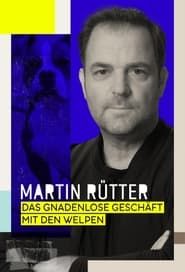 Martin Rütter – Das gnadenlose Geschäft mit den Welpen (2022)