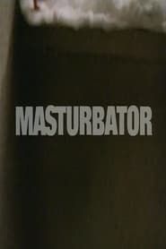 watch Masturbator