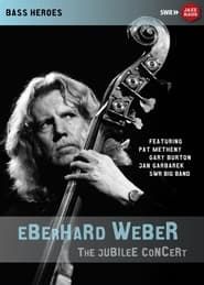 Eberhard Weber: The Jubilee Concert series tv