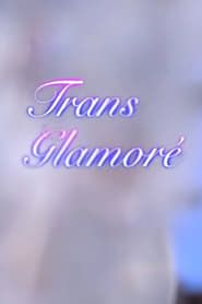 Trans Glamoré series tv