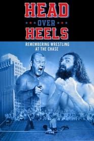 Affiche de Head Over Heels: Remembering Wrestling at the Chase