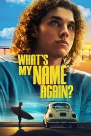 What's My Name Again? 2023 streaming