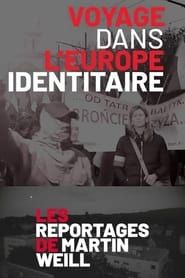 Martin Weill - Voyages dans l'Europe Identitaire series tv