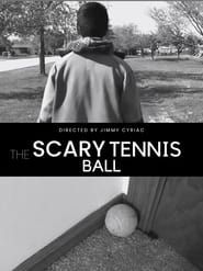 The Scary Tennis Ball series tv