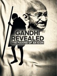 Gandhi Revealed: The Making Of An Icon series tv
