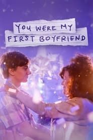 You Were My First Boyfriend series tv