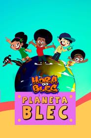 Hora do Blec - Planeta Blec series tv