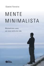Mente Minimalista - Um Documentário sobre o Minimalismo series tv