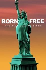 Born Free: The Real Cost of Birth-hd