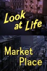 Affiche de Look at Life: Market Place