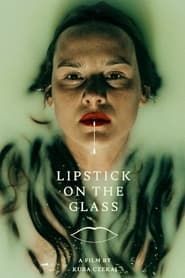 Lipstick on the Glass (2019)