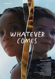 Whatever Comes series tv