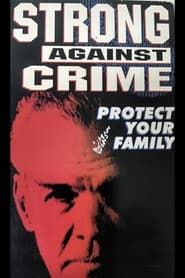 Strong Against Crime: Protect Your Family series tv