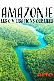 Amazonie, Les Civilisations Oubliées De La Forêt series tv