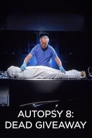 Autopsy 8: Dead Giveaway series tv