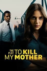 The Plot to Kill My Mother series tv