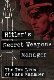 Hitler’s Secret Weapons Manager – The two Lives of Hans Kammler series tv