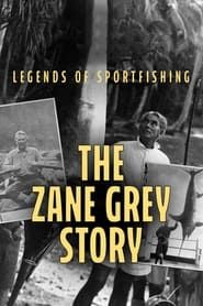 Legends of Sportfishing: The Zane Grey Story series tv