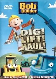Bob the Builder: Dig! Lift! Haul! series tv