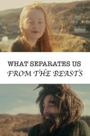 What Separates Us From The Beasts (2018)
