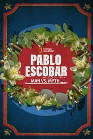 Pablo Escobar: Man vs. Myth series tv