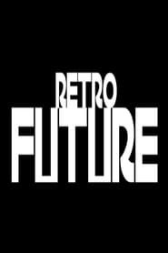 RETRO FUTURE series tv