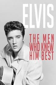 Image Elvis: The Men Who Knew Him Best