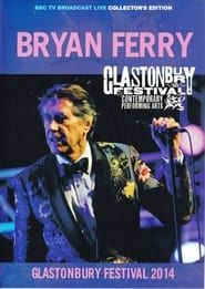 watch Bryan Ferry - Live at Glastonbury Festival 2014