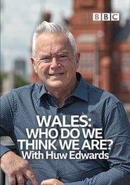 Wales: Who Do We Think We Are? With Huw Edwards-hd