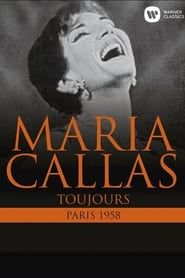 Maria Callas: Toujours - Paris 1958 2015 streaming