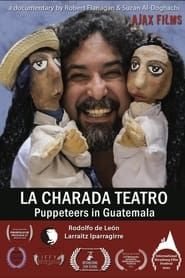 La Charada Teatro - Puppeteers in Guatemala series tv