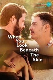 When You Look Beneath the Skin (2023)