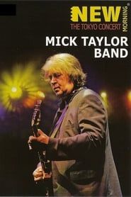 Mick Taylor Band: New Morning - The Tokyo Concert (2010)