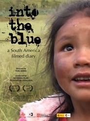 Into the blue, a South America filmed diary series tv