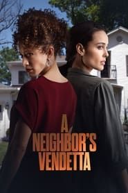 A Neighbor's Vendetta series tv