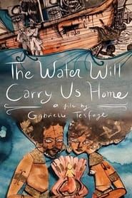 The Water Will Carry Us Home series tv