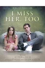 I Miss Her Too series tv